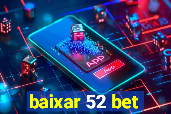 baixar 52 bet